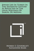 Jewish Life In Turkey In The Sixteenth Century As Reflected In The Legal Writings Of Samuel De Medina - Paperback