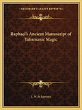 Raphael's Ancient Manuscript of Talismanic Magic - Paperback