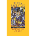 Against the Grain: Essays 1975-1985 - Paperback