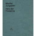 Martha Jungwirth: Heart of Darkness - Hardcover