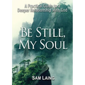 Be Still, My Soul - Paperback