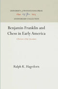 Benjamin Franklin and Chess in Early America: A Review of the Literature - Hardcover