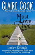 Must Love Dogs: Lucky Enough: (Book 8) - Paperback