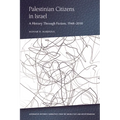 Palestinian Citizens in Israel: A History Through Fiction, 1948-2010 - Paperback