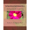 Five Steps to Recovery from Parkinsons Disease: Healing from the Inside-Out - Paperback