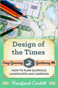 Design of the Times: How to Plan Glorious Landscapes and Gardens - Paperback