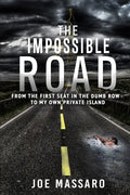 The Impossible Road: From The First Seat In The Dumb Row To My Own Private Island - Paperback