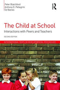 The Child at School: Interactions with Peers and Teachers, 2nd Edition - Paperback