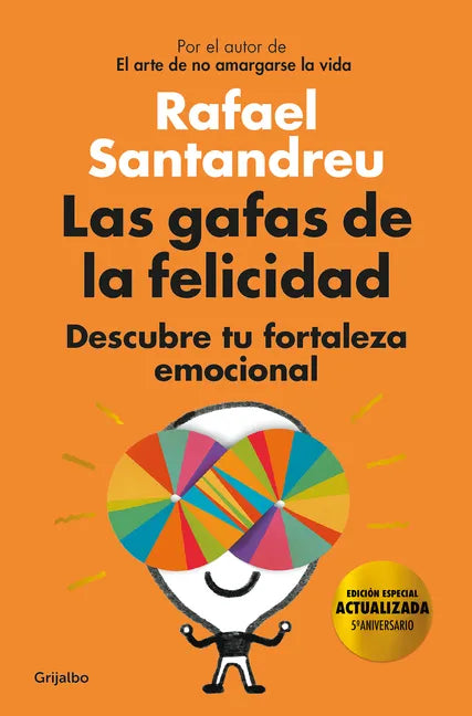 Las Gafas de la Felicidad. (Edicion 5to. Aniversario): Descubre Tu Fortaleza Emocional / The Lenses of Happiness - Hardcover