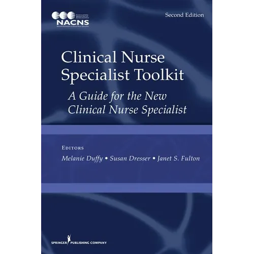Clinical Nurse Specialist Toolkit: A Guide for the New Clinical Nurse Specialist - Spiral