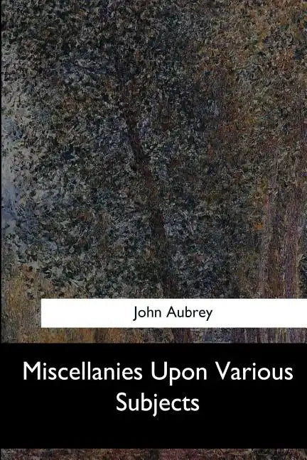 Miscellanies Upon Various Subjects - Paperback