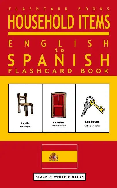 Household Items - English to Spanish Flash Card Book: Black and White Edition - Spanish for Kids - Paperback