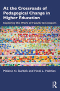 At the Crossroads of Pedagogical Change in Higher Education: Exploring the Work of Faculty Developers - Paperback