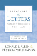 Preaching the Letters Without Dismissing the Law: A Lectionary Commentary - Paperback