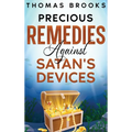 Precious Remedies Against Satan's Devices - Hardcover