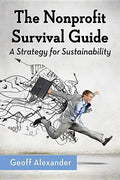 The Nonprofit Survival Guide: A Strategy for Sustainability - Paperback
