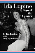 Ida Lupino: Beyond the Camera - Paperback