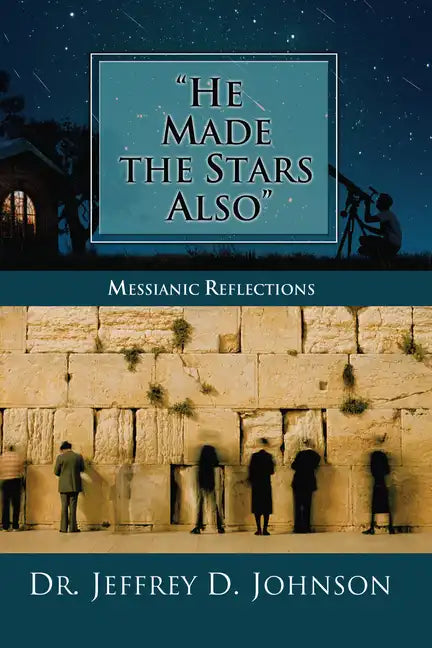 "He Made the Stars Also": Messianic Reflections - Hardcover