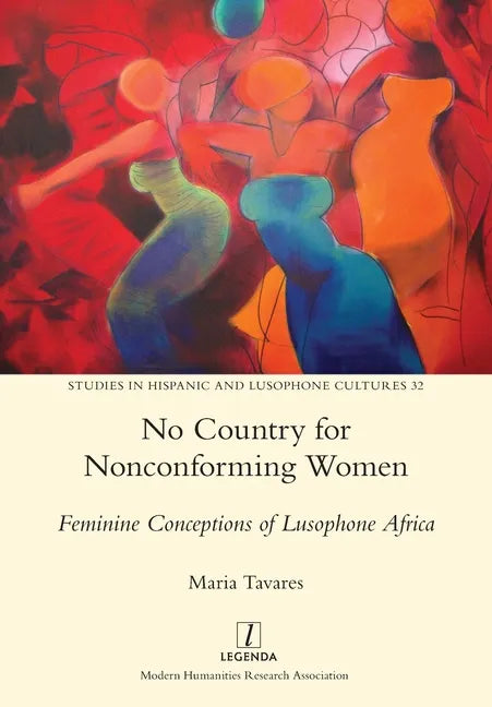 No Country for Nonconforming Women: Feminine Conceptions of Lusophone Africa - Paperback