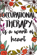 Occupational Therapy is a Work of Heart: Say Thank you, Congratulations, or Happy Birthday to Your Best Therapist - Paperback