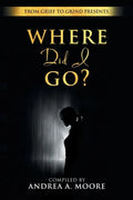 Grief to Grind: Where did I go? - Paperback
