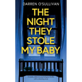 The Night They Stole My Baby: A totally addictive psychological thriller with a shocking twist - Paperback
