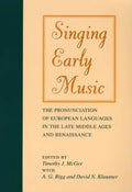 Singing Early Music: The Pronunciation of European Languages in the Late Middle Ages and Renaissance [With CD] - Paperback