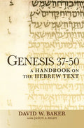 Genesis 37-50: A Handbook on the Hebrew Text - Paperback