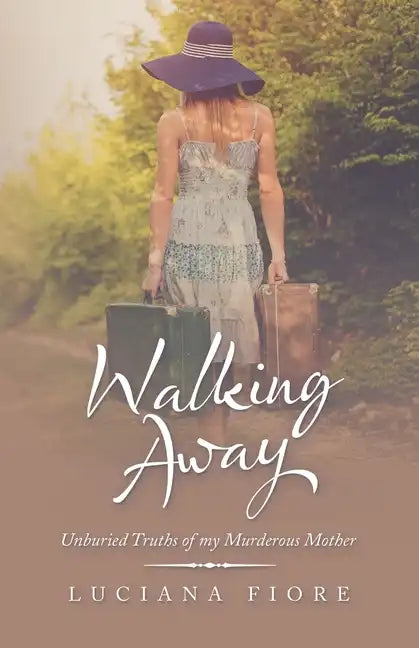Walking Away: Unburied Truths of My Murderous Mother - Paperback