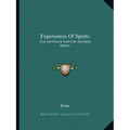 Experiences Of Spirits: Eon And Eona In Earth Life And Spirit Spheres - Paperback