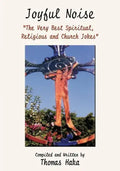 Joyful Noise: "The Very Best Spiritual, Religious and Church Jokes and Humor" - Paperback