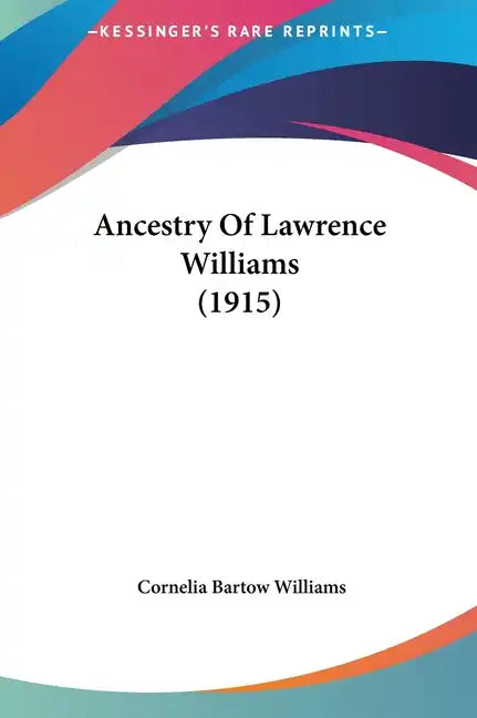 Ancestry of Lawrence Williams (1915) - Hardcover