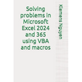 Solving problems in Microsoft Excel 2024 and 365 using VBA and macros - Paperback
