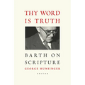Thy Word is Truth: Barth on Scripture - Paperback