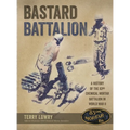 Bastard Battalion: A History of the 83rd Chemical Mortar Battalion in World War II - Hardcover