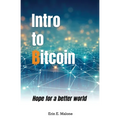 Intro to Bitcoin: Hope for a better world - Paperback