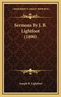 Sermons by J. B. Lightfoot (1890) - Hardcover