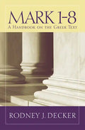 Mark 1-8: A Handbook on the Greek Text - Paperback