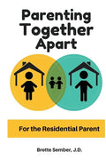 Parenting Together Apart: For the Residential Parent - Paperback