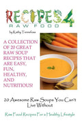 20 Awesome Raw Soups You Can't Live Without: Raw Food Recipes For Healthy Living - Paperback