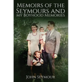 Memoirs of the Seymours and my Boyhood Memories - Paperback