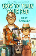 How to Train Your Dad - Library Binding