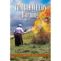 Tumbleweeds Burning a Novel: An Epic Family Saga of Grit and Courage Across Two Continents - Paperback