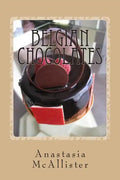 Belgian Chocolates: The Best Chocolate in the World - Paperback