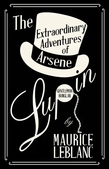The Extraordinary Adventures of Arsène Lupin, Gentleman-Burglar - Paperback