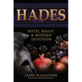 Hades: Myth, Magic & Modern Devotion - Paperback
