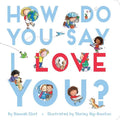 How Do You Say I Love You? - Board Book