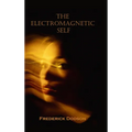The Electromagnetic Self - Hardcover