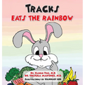 Tracks Eats the Rainbow - Hardcover