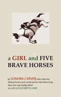 A Girl and Five Brave Horses - Hardcover